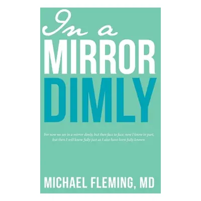 "In a Mirror Dimly" - "" ("Fleming Michael")