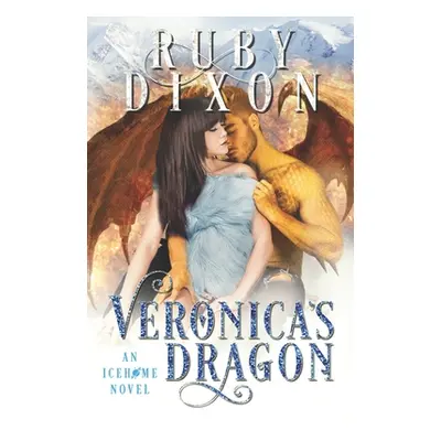 "Veronica's Dragon: A SciFi Alien Romance" - "" ("Dixon Ruby")