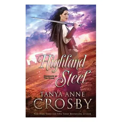 "Highland Steel" - "" ("Crosby Tanya Anne")