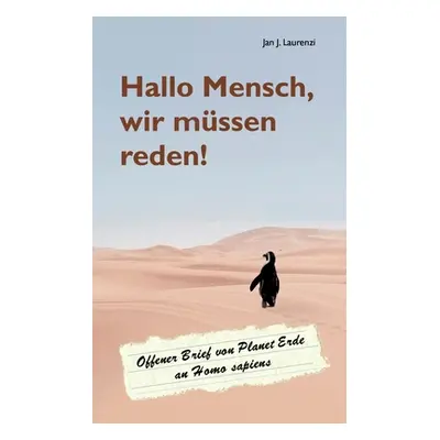 "Hallo Mensch, wir mssen reden!: Offener Brief von Planet Erde an Homo sapiens" - "" ("Laurenzi 