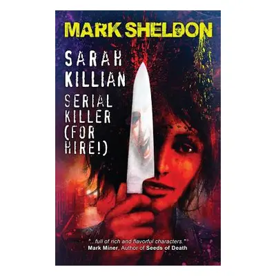 "Sarah Killian: Serial Killer (For Hire!)" - "" ("Sheldon Mark")