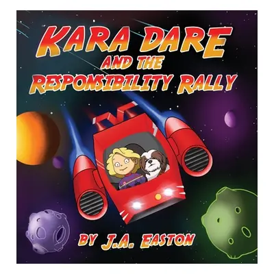 Kara Dare and the Responsibility Rally (Easton J. a.)