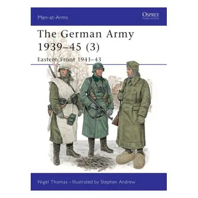 "The German Army 1939-45 (3): Eastern Front 1941-43" - "" ("Thomas Nigel")