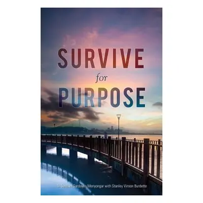 "Survive for Purpose" - "" ("Menyongar D. Samuel Gardayea")