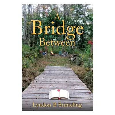 "A Bridge Between" - "" ("Stimeling Lyndon B.")