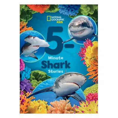 "National Geographic Kids 5-Minute Shark Stories" - "" ("National Geographic Kids")