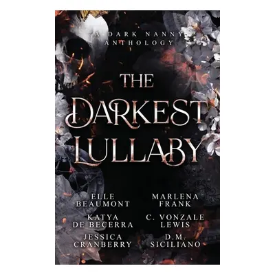 "The Darkest Lullaby: A Dark Nanny Anthology" - "" ("Beaumont Elle")