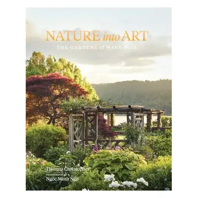 "Nature Into Art: The Gardens of Wave Hill" - "" ("Christopher Thomas")