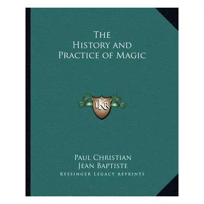 "The History and Practice of Magic" - "" ("Christian Paul")