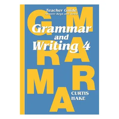 "Grammar & Writing Teacher Edition Grade 4 2014" - "" ("Hake Stephen")