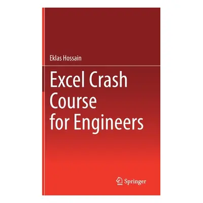 "Excel Crash Course for Engineers" - "" ("Hossain Eklas")