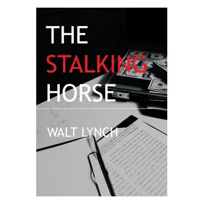 "The Stalking Horse" - "" ("Lynch Walt")