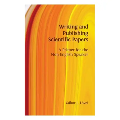 "Writing and Publishing Scientific Papers: A Primer for the Non-English Speaker" - "" ("Lvei Gbo