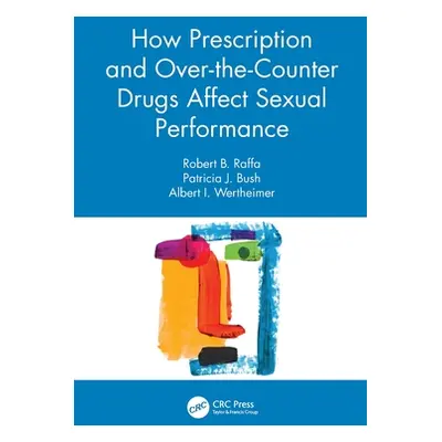 "How Prescription and Over-the-Counter Drugs Affect Sexual Performance" - "" ("Raffa Robert B.")