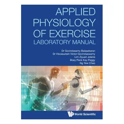 "Applied Physiology of Exercise Laboratory Manual" - "" ("Balasekaran G.")