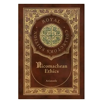 "Nicomachean Ethics (Royal Collector's Edition) (Case Laminate Hardcover with Jacket)" - "" ("Ro