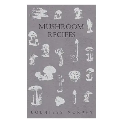 "Mushroom Recipes" - "" ("Morphy Countess")