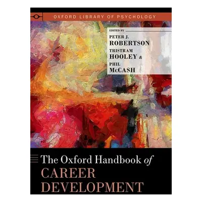 "The Oxford Handbook of Career Development" - "" ("Robertson Peter J.")