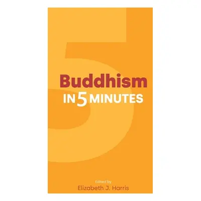 "Buddhism in Five Minutes" - "" ("Harris Elizabeth J.")