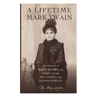 "A Lifetime with Mark Twain" - "" ("Lawton Mary")