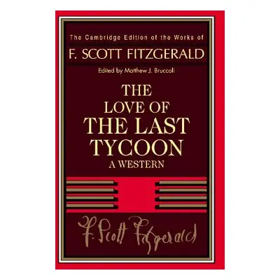 "Fitzgerald: The Love of the Last Tycoon: A Western" - "" ("Fitzgerald F. Scott")