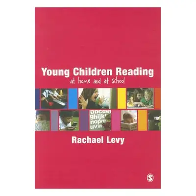 "Young Children Reading: At Home and at School" - "" ("Levy Rachael")