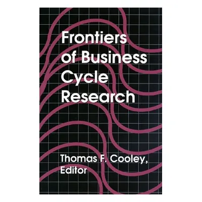 "Frontiers of Business Cycle Research" - "" ("Cooley Thomas F.")