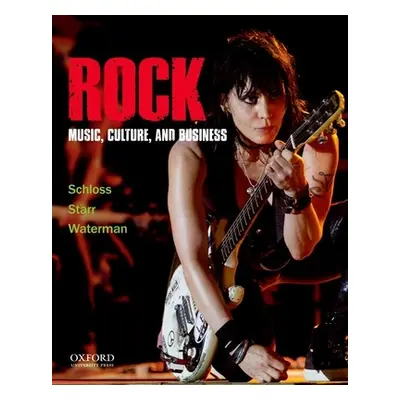 "Rock: Music, Culture, and Business" - "" ("Schloss Joseph G.")