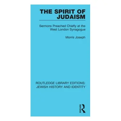 "The Spirit of Judaism: Sermons Preached Chiefly at the West London Synagogue" - "" ("Joseph Mor