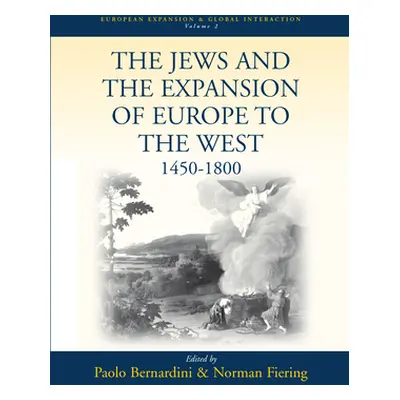 "The Jews and the Expansion of Europe to the West, 1450-1800" - "" ("Bernardini Paolo")