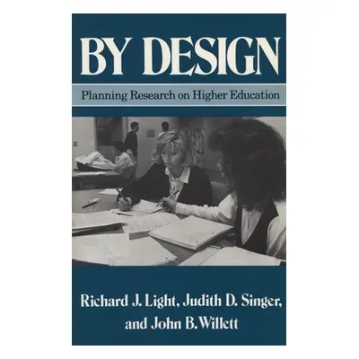 "By Design: Planning Research on Higher Education" - "" ("Light Richard J.")