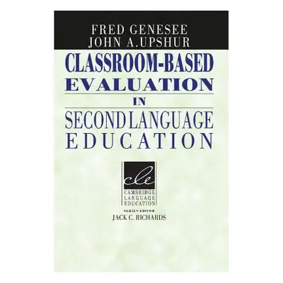 "Classroom-Based Evaluation in Second Language Education" - "" ("Genesee Fred")