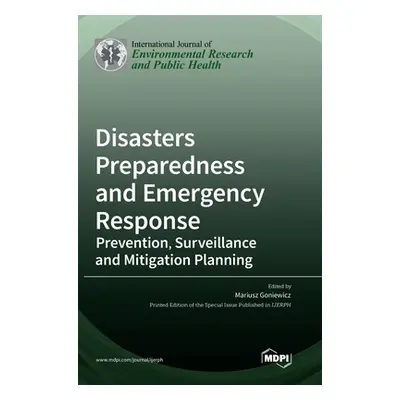 "Disasters Preparedness and Emergency Response: Prevention, Surveillance and Mitigation Planning