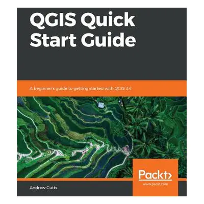 "QGIS Quick Start Guide" - "" ("Cutts Andrew")