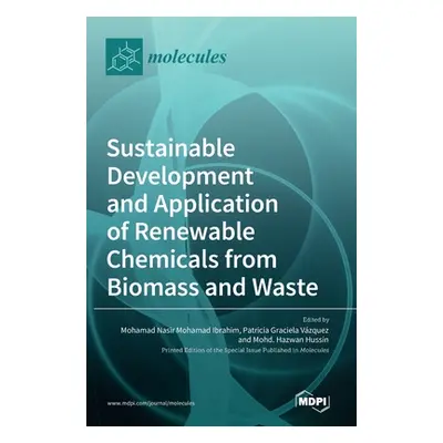 "Sustainable Development and Application of Renewable Chemicals from Biomass and Waste" - "" ("I