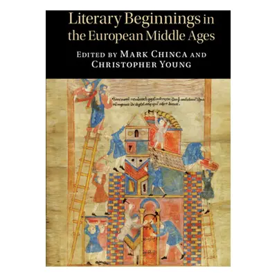 "Literary Beginnings in the European Middle Ages" - "" ("Chinca Mark")