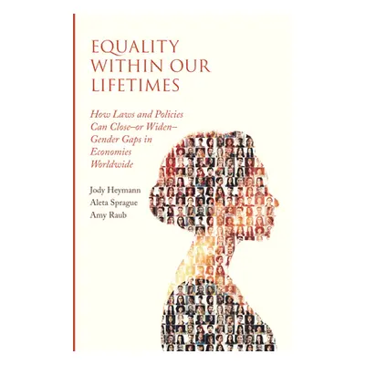 "Equality Within Our Lifetimes: How Laws and Policies Can Close--Or Widen--Gender Gaps in Econom