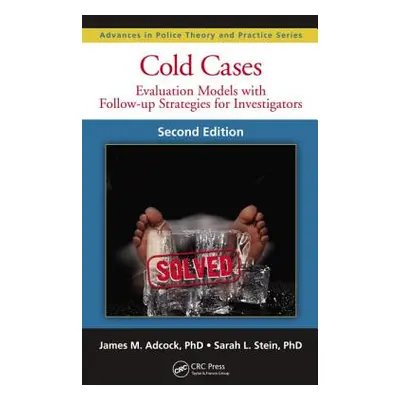 "Cold Cases: Evaluation Models with Follow-Up Strategies for Investigators" - "" ("Adcock James 