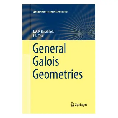 "General Galois Geometries" - "" ("Hirschfeld James")