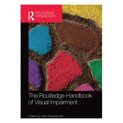 "The Routledge Handbook of Visual Impairment" - "" ("Ravenscroft John")