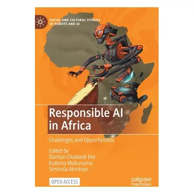 "Responsible AI in Africa: Challenges and Opportunities" - "" ("Eke Damian Okaibedi")