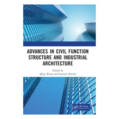 "Advances in Civil Function Structure and Industrial Architecture: Proceedings of the 5th Intern