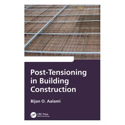 "Post-Tensioning in Building Construction" - "" ("Aalami Bijan O.")