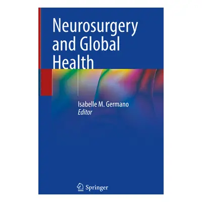 "Neurosurgery and Global Health" - "" ("Germano Isabelle M.")