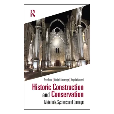 "Historic Construction and Conservation: Materials, Systems and Damage" - "" ("Roca Pere")