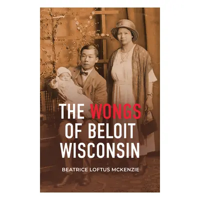 "The Wongs of Beloit, Wisconsin" - "" ("McKenzie Beatrice")