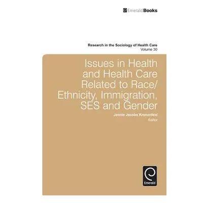 "Issues in Health and Health Care Related to Race/Ethnicity, Immigration, Ses and Gender" - "" (