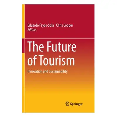 "The Future of Tourism: Innovation and Sustainability" - "" ("Fayos-Sol Eduardo")