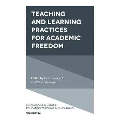 "Teaching and Learning Practices for Academic Freedom" - "" ("SenGupta Enakshi")