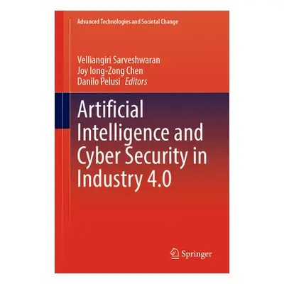 "Artificial Intelligence and Cyber Security in Industry 4.0" - "" ("Sarveshwaran Velliangiri")